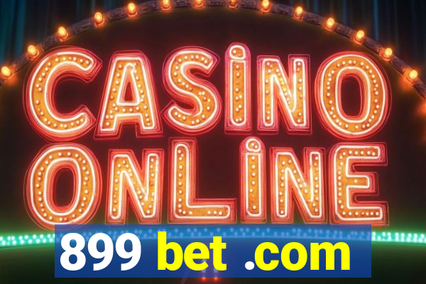 899 bet .com